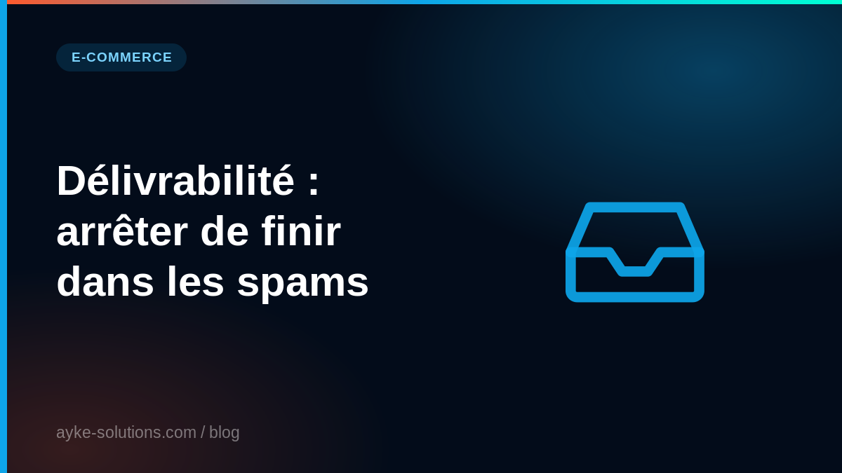 Délivrabilité : arrêter de finir dans les spams